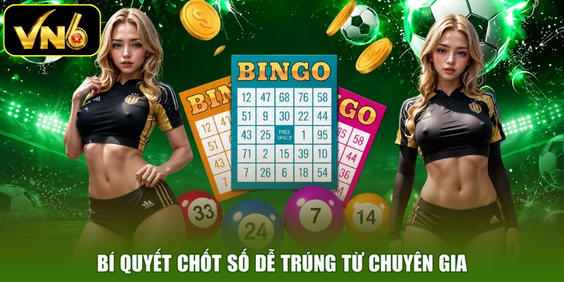 Bí quyết chốt số dễ trúng từ chuyên gia