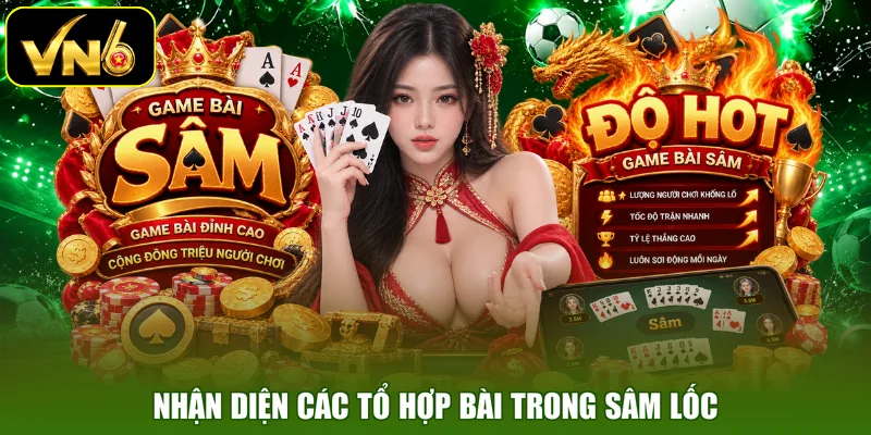 Nhận diện các tổ hợp bài trong Sâm Lốc