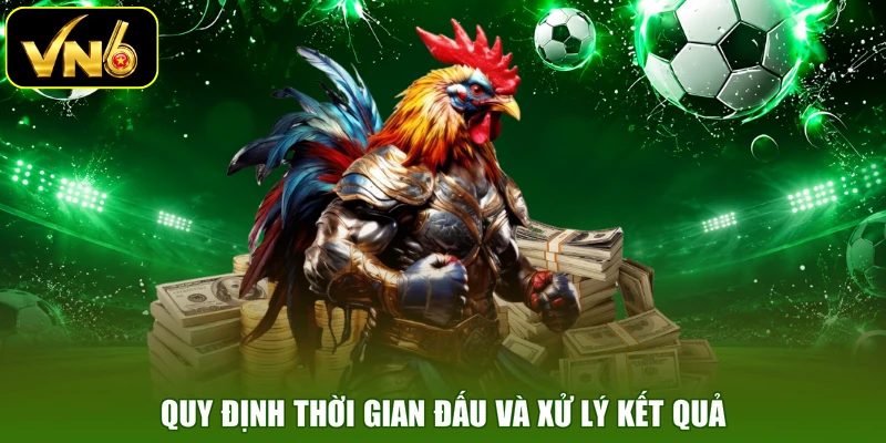 Quy định thời gian đấu và xử lý kết quả