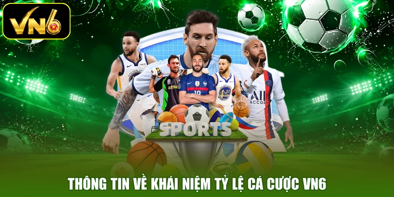 Thông tin về khái niệm tỷ lệ cá cược VN6